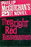 The Bright Red Businessman - Philip McCutchan