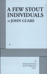 A Few Stout Individuals (Acting Edition) - John Guare