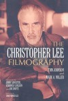 The Christopher Lee Filmography: All Theatrical Releases, 1948-2003 - Tom Johnson, Mark Miller