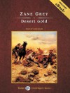Desert Gold, with eBook - Zane Grey, John Bolen