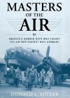 Masters of the Air: America's Bomber Boys Who Fought the Air War Against Nazi Germany (Audio) - Donald L. Miller, T.B.A.