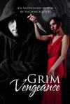 Grim Vengeance Anthology - S.J. Davis, Nathan Squiers, Gabrielle Franchetti, S.R. Schulman