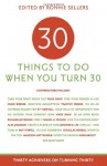 30 Things to Do When You Turn Thirty: Thirty Achievers on Turning Thirty - Ronnie Sellers