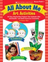 All About Me Art Activities: 20 Easy, Step-by-Step Projects That Celebrate Kids' IndividualityNand Build Classroom Community - Scholastic Inc., Christy Hale