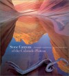 Stone Canyons of the Colorado Plateau - Charles Bowden, Jack W. Dykinga