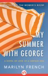 My Summer with George: A Novel of Love at a Certain Age - Marilyn French