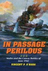 In Passage Perilous: Malta and the Convoy Battles of June 1942 - Vincent P. O'Hara