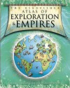 The Kingfisher Atlas Of Exploration & Empires - Simon Adams, Mark Bergin