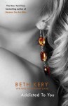 Addicted to You - Beth Kery