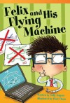 Felix and His Flying Machine - Sally Odgers