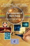 Astronomical Sketching: A Step-by-Step Introduction (The Patrick Moore Practical Astronomy Series) - Richard Handy, Sol Robbins, Jeremy Perez, Erika Rix