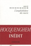 L'Amphitheatre Des Morts: Memoires Anticipees - Guy Hocquenghem