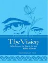 The Vision: Reflections on the Way of the Soul - Kahlil Gibran