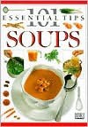 Soups (101 Essential Tips) - Anne Willan, Deni Bown