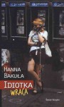 Idiotka wraca - Hanna Bakuła