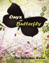 Onyx the Butterfly - Jean Watson