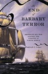 The End of Barbary Terror: America's 1815 War Against the Pirates of North Africa - Frederick C. Leiner