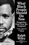 What Black People Should Do Now - Ralph Wiley