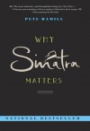 Why Sinatra Matters - Pete Hamill