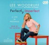 Perfectly Imperfect: A Life in Progress - Lee Woodruff, Bob Woodruff