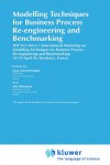 Modelling Techniques for Business Process Re-Engineering and Benchmarking - Guy Doumeingts, J. Browne