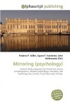 Mirroring (Psychology) - Agnes F. Vandome, John McBrewster, Sam B Miller II