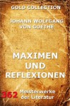 Maximen und Reflexionen (Gold Collection) (German Edition) - Johann Wolfgang von Goethe