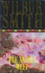 The Angels Weep - Wilbur Smith