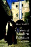 A History of Modern Palestine: One Land, Two Peoples - Ilan Pappé