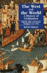 The West and the World: A History of Civilization : From the Ancient World to 1700 (The West & the World) - Kevin Reilly