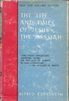 Life And Times Of Jesus The Messiah - Alfred Edersheim