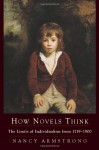 How Novels Think: The Limits of Individualism from 1719-1900 - Nancy Armstrong