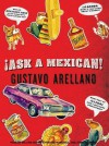 Ask a Mexican - Gustavo Arellano, William Dufris, Christine Marshall, James Herrera