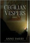 Cecilian Vespers - Anne Emery