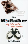 The Modfather: My Life with Paul Weller - David Lines