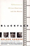 Blackface: Reflections On African Americans And The Movies - Nelson George