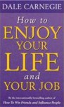 How To Enjoy Your Life And Job - Dale Carnegie