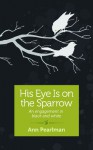 His Eye is On the Sparrow - Ann Pearlman