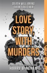 Love Story, With Murders - Harry Bingham