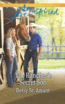 The Rancher's Secret Son - Betsy St. Amant