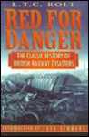 Red For Danger: The Classic History Of British Railway Disasters - L.T.C. Rolt