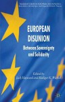 European Disunion: Between Sovereignty and Solidarity - Jack Hayward, Rüdiger K.W. Wurzel