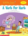 A Verb for Herb (Grammar Tales) - Maria Fleming, Kelly Kennedy