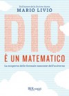 Dio è un matematico: La scoperta delle formule nascoste dell'universo - Mario Livio