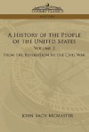 A History of the People of the United States: Volume 2 - From the Revolution to the Civil War - John Bach McMaster