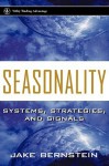 Seasonality: Systems, Strategies, and Signals - Margery Bernstein