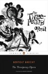 The Threepenny Opera (Penguin Classics) - Bertolt Brecht, John Willett, Ralph Manheim, Nadine Gordimer