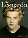 The Leonardo DiCaprio Album - Brian J. Robb