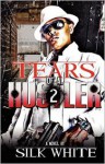 Tears Of A Hustler 2 - Silk White