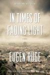 In Times of Fading Light: A Novel - Eugen Ruge, Anthea Bell